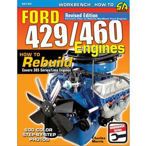 S-A Books - SA162 - How To Rebuild Ford 429/460 Engines