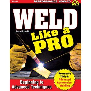 S-A Books - SA343 - Weld Like A Pro Advanced To Beginning