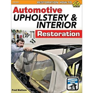 S-A Books - SA393 - Automotive Upholstery an d Interior Restoration