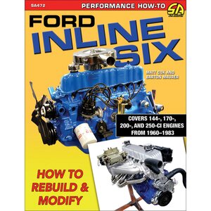 S-A Books - SA472 - Ford Inline Six How To Rebuild and Modify
